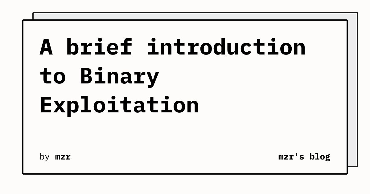 A brief introduction to Binary Exploitation | mzr's blog